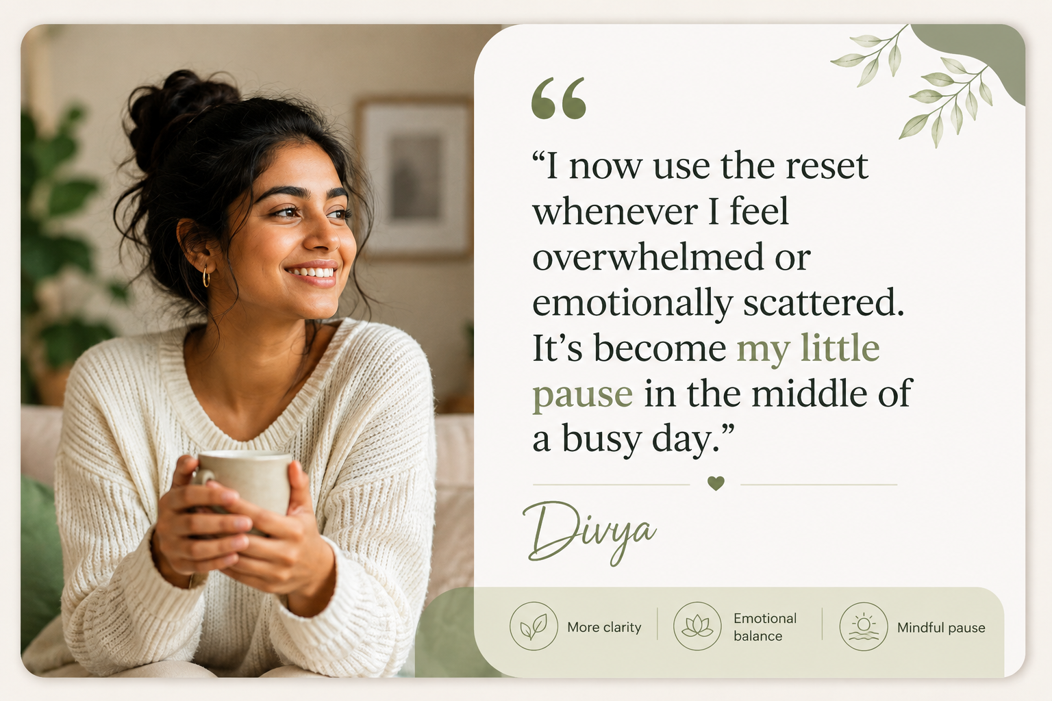 Testimonial from Divya about using the reset when overwhelmed